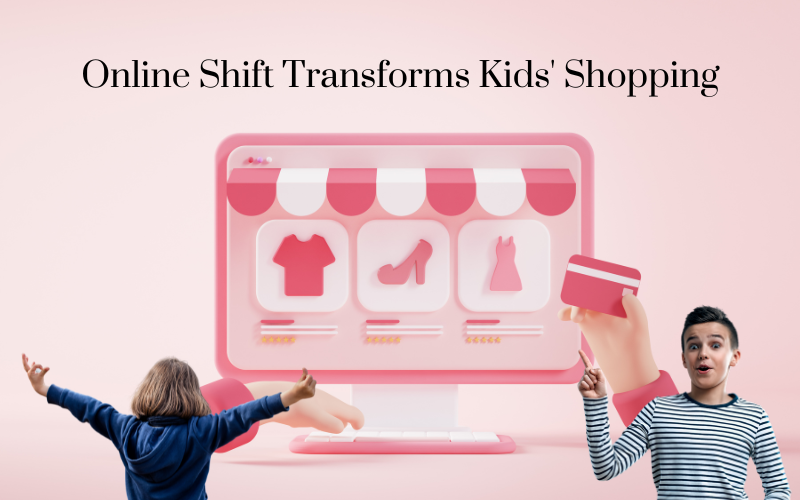 Online Shift Transforms Kids' Shopping