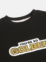 Girls Black YOU ARE SO GOLDEN Print Sweatshirt