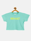 Girls Green What Crop T-Shirt