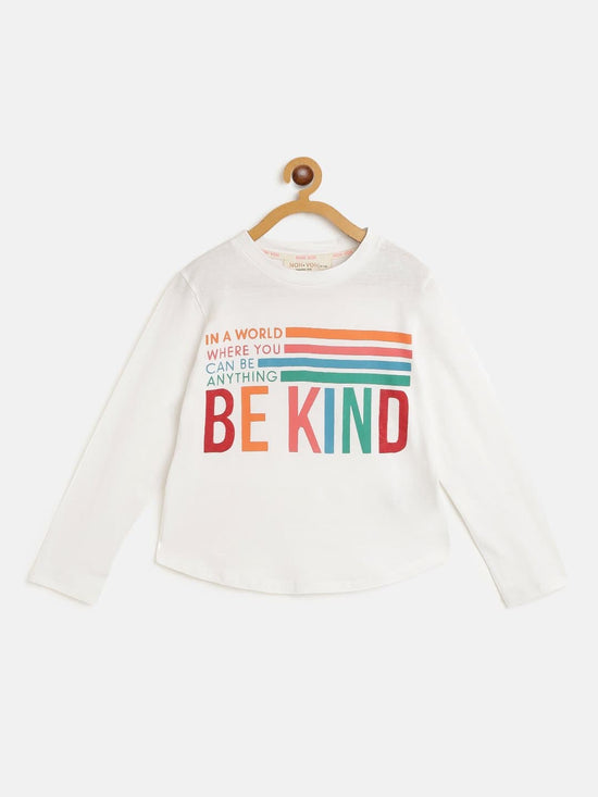 Girls White BE KIND Print Full Sleeve T-Shirts